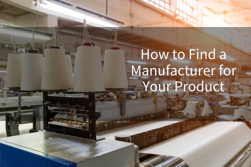 How to Find a Manufacturer of a product