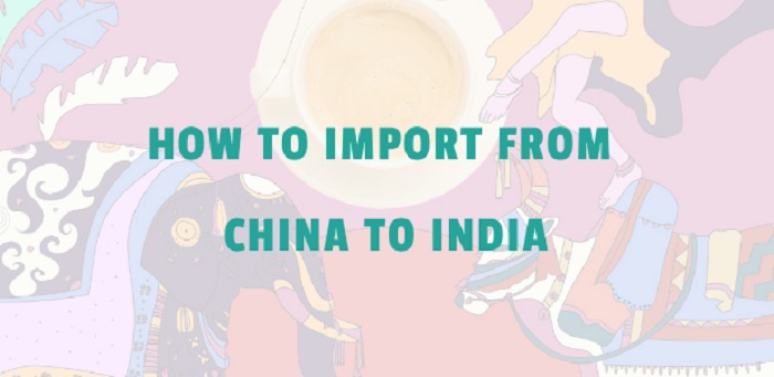 how to import from China to India