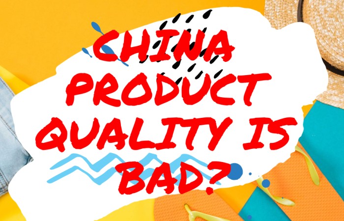 China Products Quality: Is Everything Made in China Bad?
